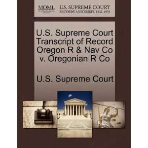   Nav Co v. Oregonian R Co (9781270190578): U.S. Supreme Court: Books