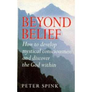  Beyond Belief How to Develop Mystical Consciousness and 