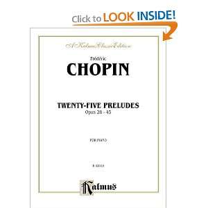 Frederic Chopin: Twenty Five Preludes Opus 28 45 for Piano 