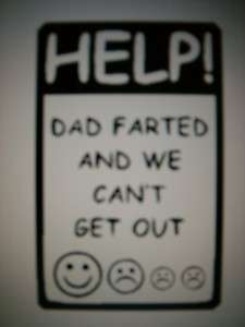 funny HELP! DAD FARTED window decal sticker RV camper  