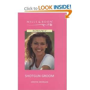  Shotgun Groom (Mills & Boon Romance) (9780263171211 
