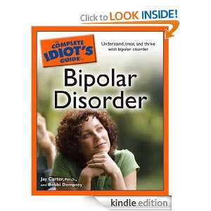 The Complete Idiots Guide to Bipolar Disorder Bobbi Dempsey, Psy.D 
