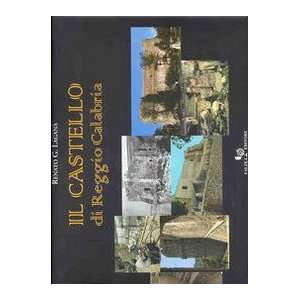 Il castello di Reggio Calabria (9788882960766) Renato 