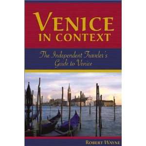   Independent Travelers Guide to Venice (9780972022873) Robert Wayne