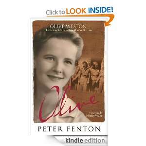 Olive Weston the Heroic Life of A WWII Nurse Nurse Peter Fenton 