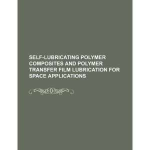  Self lubricating polymer composites and polymer transfer 