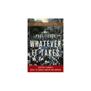 Whatever It Takes Geoffrey Canadas Quest to Change Harlem and 