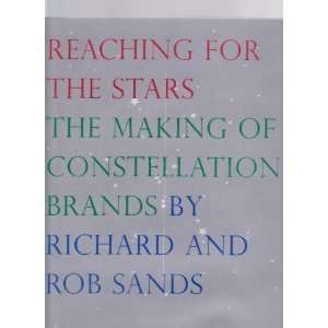   of Constellation Brands (9780981742502) Richard & Rob SANDS Books