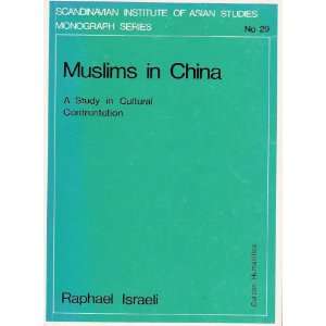 Muslims in China: A Study in Cultural Confrontation (Nordic Institute 