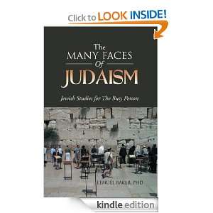 THE MANY FACES OF JUDAISM Jewish Studies for The Busy Person PHD 