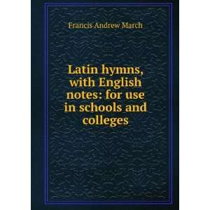  Latin hymns, with English notes for use in schools and 