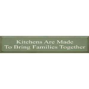  Are Made To Bring Families Together Wooden Sign