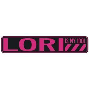   LORI IS MY IDOL  STREET SIGN