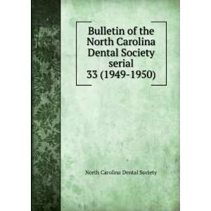  of the North Carolina Dental Society serial. 33 (1949 1950): North 