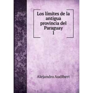  Los lÃ­mites de la antigua provincia del Paraguay. 1 