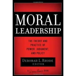  Moral Leadership The Theory and Practice of Power 
