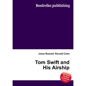  Tom Swift and His Airship Ronald Cohn Jesse Russell 