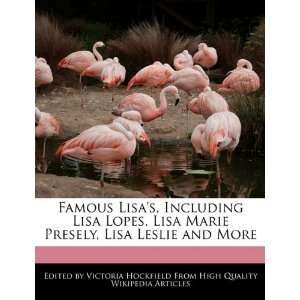  Famous Lisas, Including Lisa Lopes, Lisa Marie Presely, Lisa 