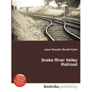 Snake River Valley Railroad Ronald Cohn Jesse Russell  