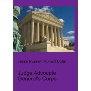  Judge Advocate Generals Corps Ronald Cohn Jesse Russell 