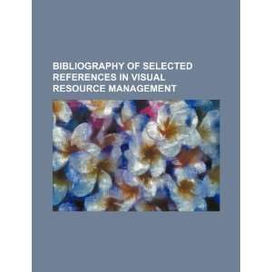 Bibliography of selected references in visual resource management U.S 