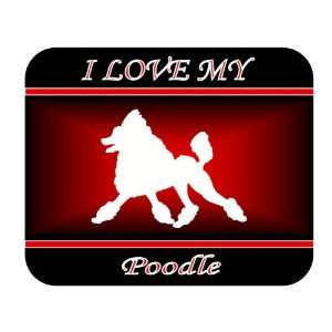  I Love My Poodle Dog Mouse Pad   Red Design: Everything 