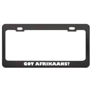 Got Afrikaans? Language Nationality Country Black Metal License Plate 