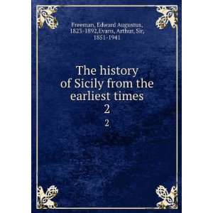  The history of Sicily from the earliest times, Edward 