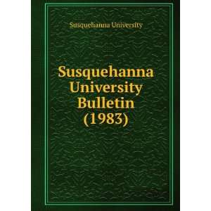   Susquehanna University Bulletin (1983) Susquehanna University Books