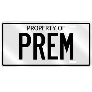  PROPERTY OF PREM LICENSE PLATE SING NAME