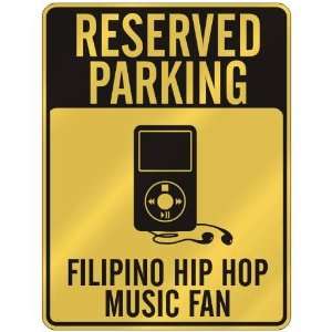  RESERVED PARKING  FILIPINO HIP HOP MUSIC FAN  PARKING SIGN 