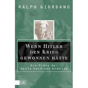   Pläne der Nazis nach dem Endsieg  Ralph Giordano Bücher