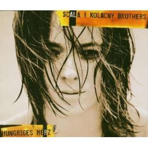 Hungriges Herz Scala & Kolacny Brothers  Musik