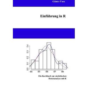 Einführung in R: Ein Kochbuch zur statistischen Datenanalyse mit R 