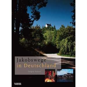 Jakobswege in Deutschland  Jürgen Kaiser Bücher
