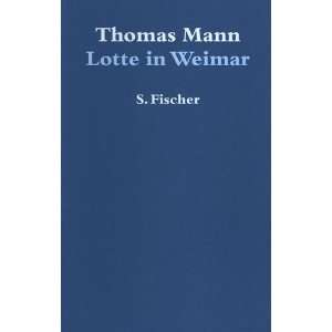 Lotte in Weimar: .de: Thomas Mann: Bücher