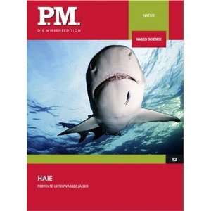 Haie   Perfekte Unterwasserjäger  P.M. Die Widition  