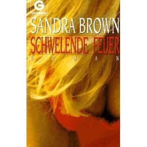   Feuer Roman  Sandra Brown, Gabriela Prahm Bücher