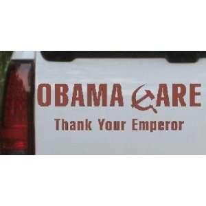 Obama Care Thank Your Emperor Political Car Window Wall Laptop Decal 