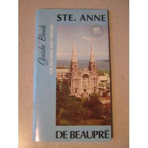   Ste Anne De Beaupre for Pilgrams and Visitors Eugene Lefebvre Books