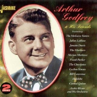 Arthur Godfrey & His Friends [ORIGINAL RECORDINGS REMASTERED] 2CD SET