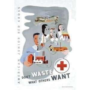 Dont Waste What Others Want American Junior Red Cross   12x18 Art 