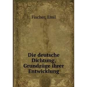   deutsche Dichtung, GrundzÃ¼ge ihrer Entwicklung Emil Fischer Books