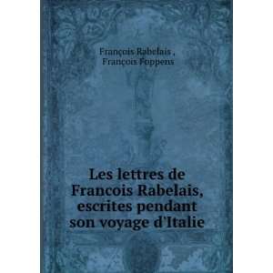 Les lettres de Francois Rabelais, escrites pendant son voyage dItalie
