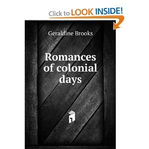  Romances of colonial days Geraldine Brooks Books