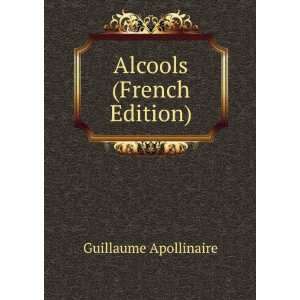  Alcools (French Edition) Guillaume Apollinaire Books