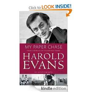 My Paper Chase Harold Evans  Kindle Store