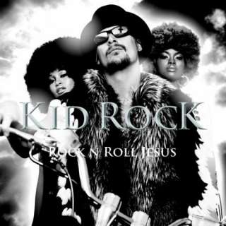  Rock N Roll Jesus Kid Rock
