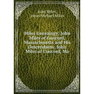   and His Descendants John Miles Jonas Michael Miles Books
