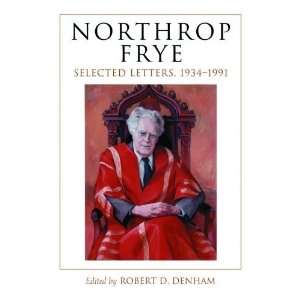   Northrop Frye Selected Letters, 1934 1991 [Paperback] Northrop Frye